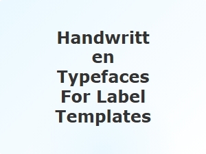 Handwritten Typefaces for Label Templates